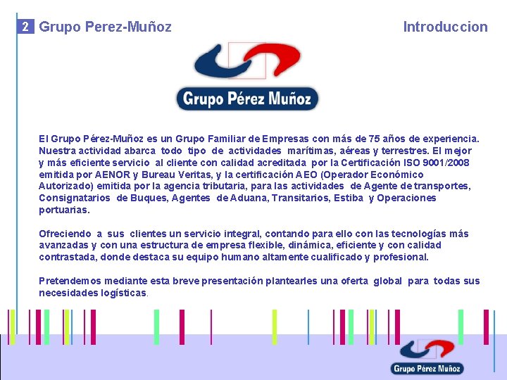 2 Grupo Perez-Muñoz Introduccion El Grupo Pérez-Muñoz es un Grupo Familiar de Empresas con
