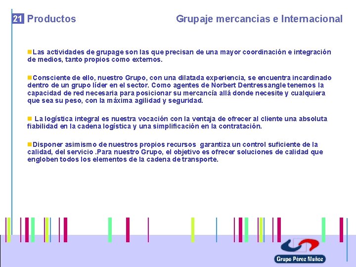 21 Productos Grupaje mercancias e Internacional n. Las actividades de grupage son las que
