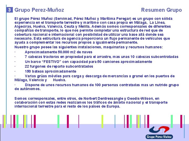 3 Grupo Perez-Muñoz Resumen Grupo El grupo Pérez Muñoz (Servimad, Pérez Muñoz y Marítima