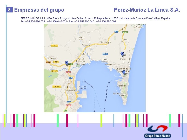 8 Empresas del grupo Perez-Muñoz La Linea S. A. PEREZ MUÑOZ LA LINEA S.
