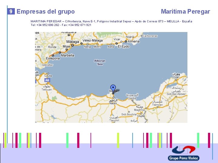 9 Empresas del grupo Maritima Peregar MARITIMA PEREGAR – C/Hortensia, Nave E-1, Poligono Industrial