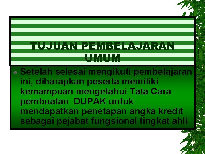 TUJUAN PEMBELAJARAN UMUM Setelah selesai mengikuti pembelajaran ini, diharapkan peserta memiliki kemampuan mengetahui Tata