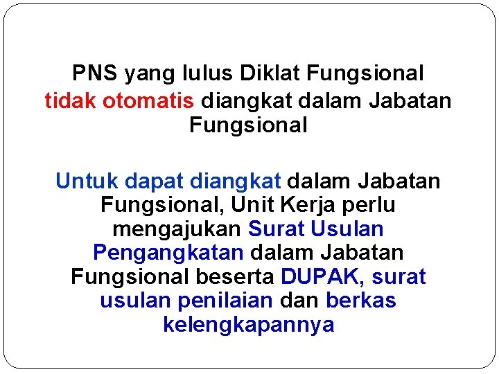 PNS yang lulus Diklat Fungsional tidak otomatis diangkat dalam Jabatan Fungsional Untuk dapat diangkat