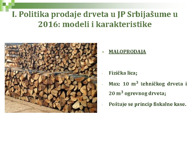 I. Politika prodaje drveta u JP Srbijašume u 2016: modeli i karakteristike MALOPRODAJA -