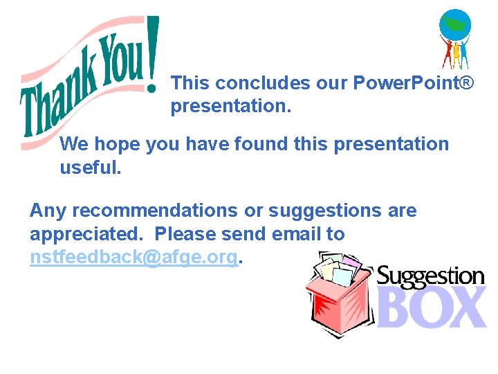 This concludes our Power. Point® presentation. We hope you have found this presentation useful.