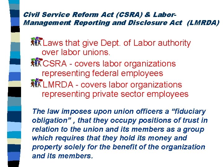 Civil Service Reform Act (CSRA) & Labor. Management Reporting and Disclosure Act (LMRDA) Laws