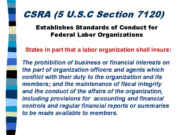 CSRA (5 U. S. C Section 7120) Establishes Standards of Conduct for Federal Labor