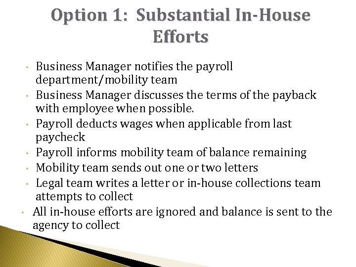 Option 1: Substantial In-House Efforts • • Business Manager notifies the payroll department/mobility team