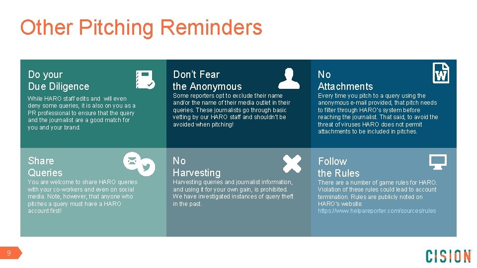 Other Pitching Reminders 9 Do your Due Diligence Don’t Fear the Anonymous No Attachments