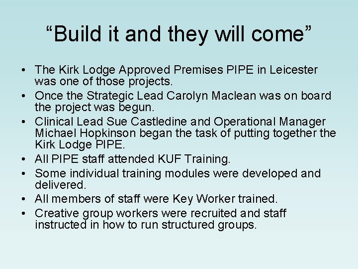“Build it and they will come” • The Kirk Lodge Approved Premises PIPE in