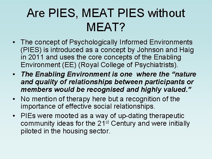 Are PIES, MEAT PIES without MEAT? • The concept of Psychologically Informed Environments (PIES)