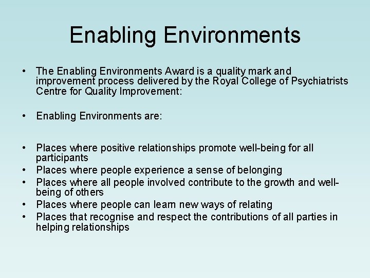 Enabling Environments • The Enabling Environments Award is a quality mark and improvement process