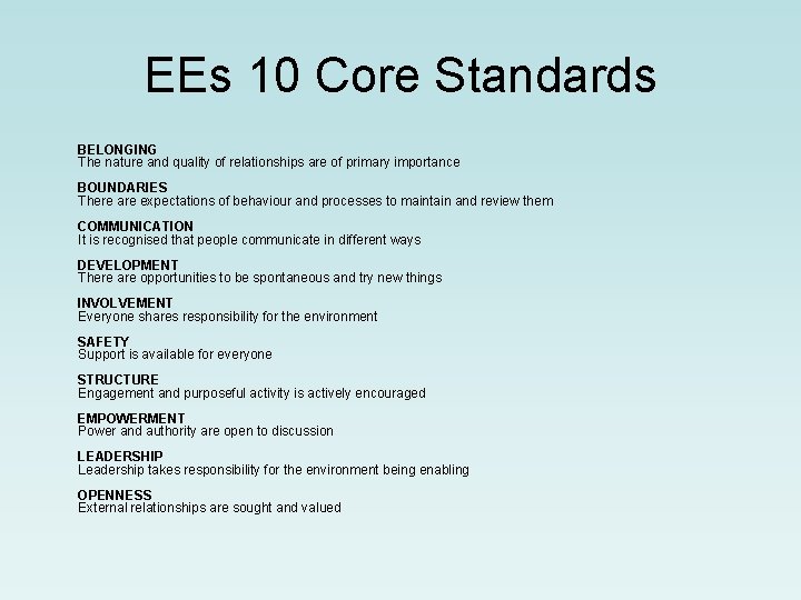 EEs 10 Core Standards BELONGING The nature and quality of relationships are of primary