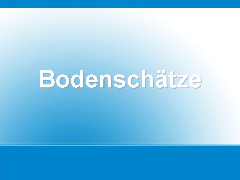 Bodenschätze 