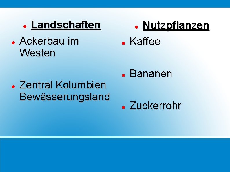 Landschaften Ackerbau im Westen Nutzpflanzen Kaffee Bananen Zuckerrohr Zentral Kolumbien Bewässerungsland 