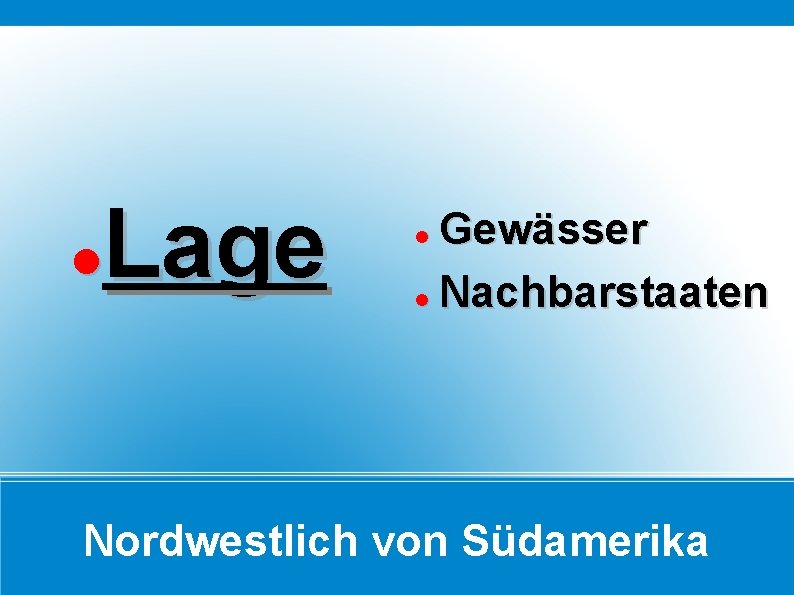 Lage Gewässer Nachbarstaaten Nordwestlich von Südamerika 