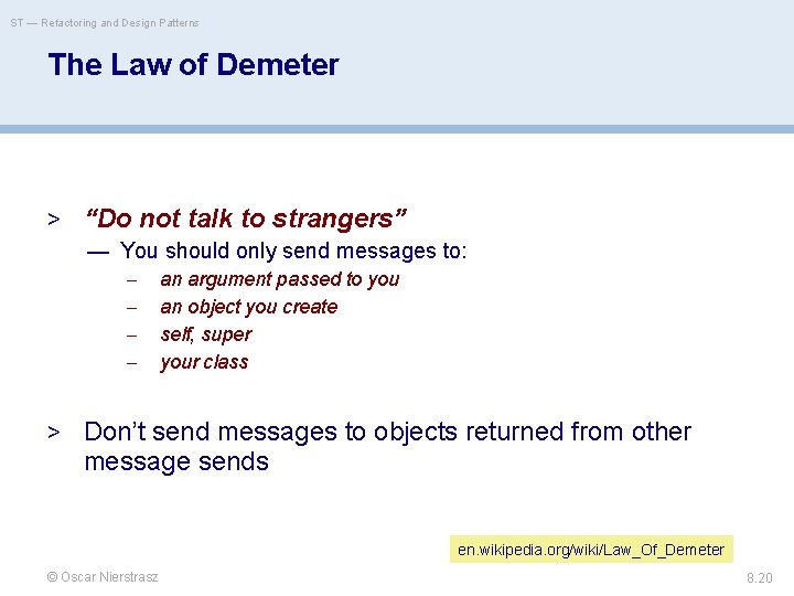 ST — Refactoring and Design Patterns The Law of Demeter > “Do not talk
