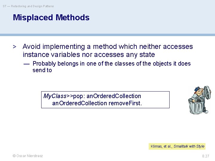 ST — Refactoring and Design Patterns Misplaced Methods > Avoid implementing a method which
