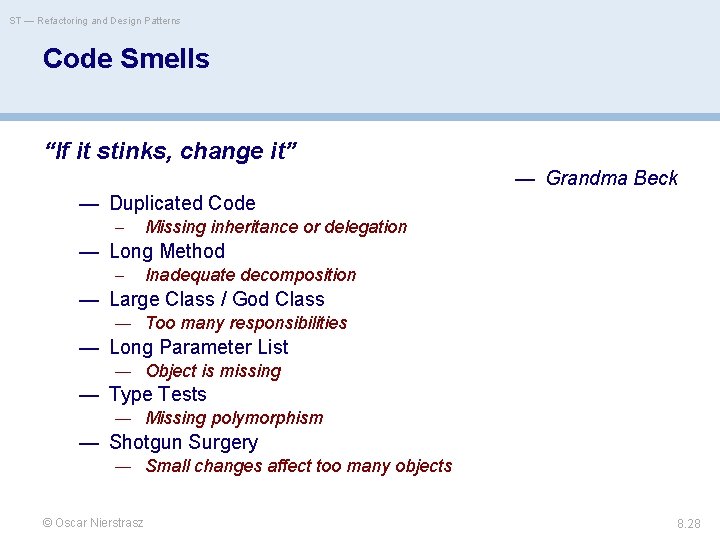ST — Refactoring and Design Patterns Code Smells “If it stinks, change it” —