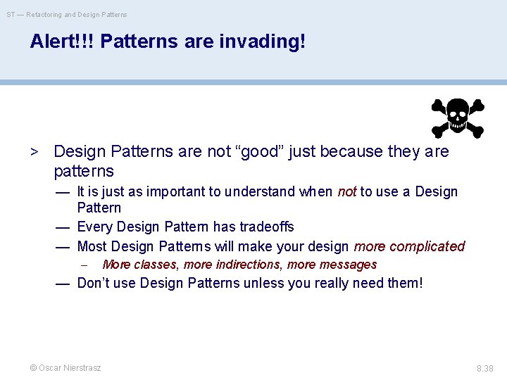 ST — Refactoring and Design Patterns Alert!!! Patterns are invading! > Design Patterns are
