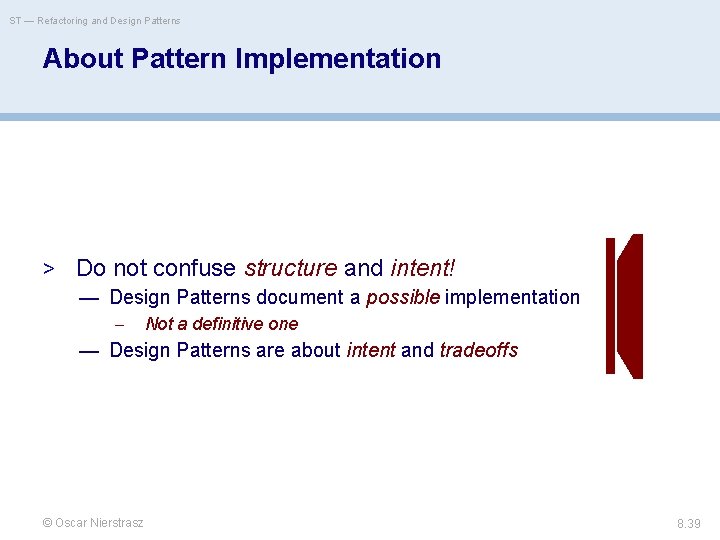 ST — Refactoring and Design Patterns About Pattern Implementation > Do not confuse structure
