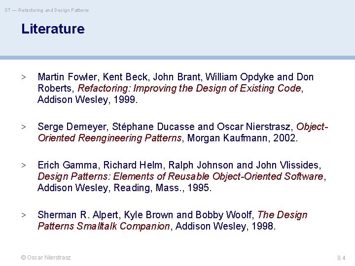 ST — Refactoring and Design Patterns Literature > Martin Fowler, Kent Beck, John Brant,