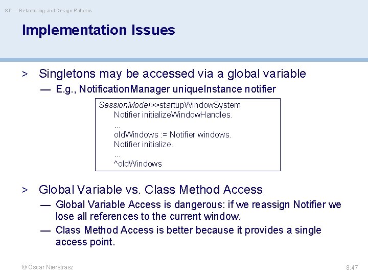 ST — Refactoring and Design Patterns Implementation Issues > Singletons may be accessed via