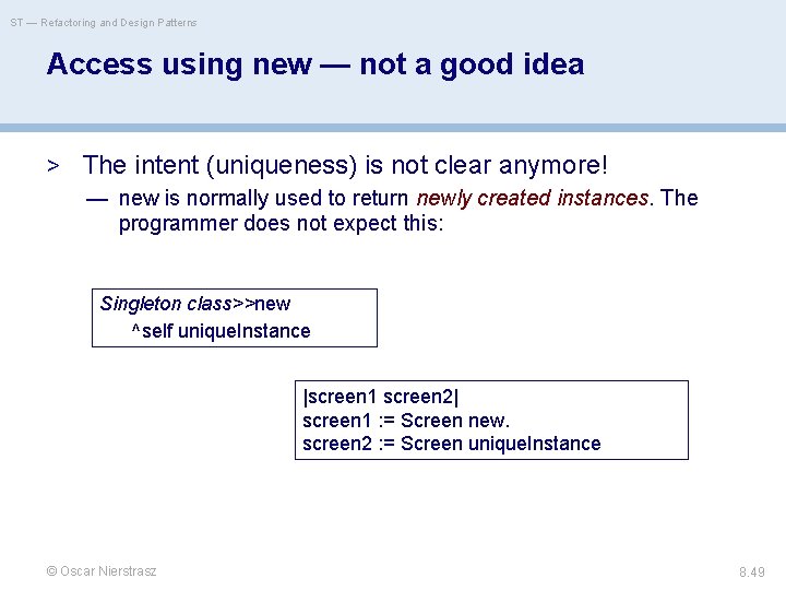 ST — Refactoring and Design Patterns Access using new — not a good idea