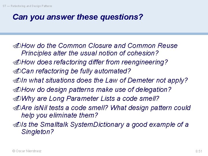 ST — Refactoring and Design Patterns Can you answer these questions? How do the