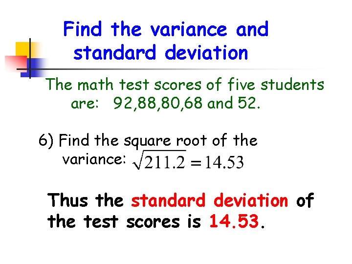 Find the variance and standard deviation The math test scores of five students are: