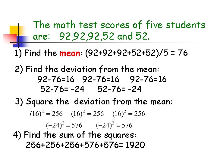 The math test scores of five students are: 92, 92, 52 and 52. 1)