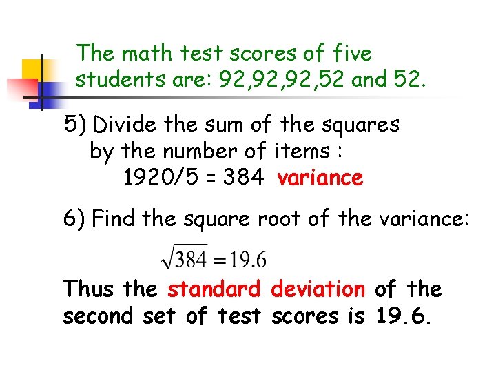 The math test scores of five students are: 92, 92, 52 and 52. 5)