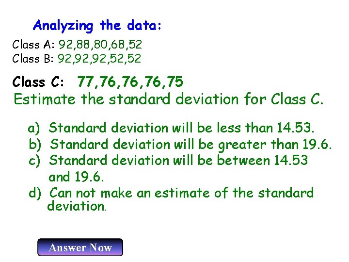 Analyzing the data: Class A: 92, 88, 80, 68, 52 Class B: 92, 92,