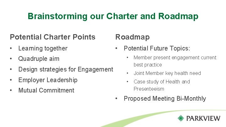 Brainstorming our Charter and Roadmap Potential Charter Points Roadmap • Learning together • Potential