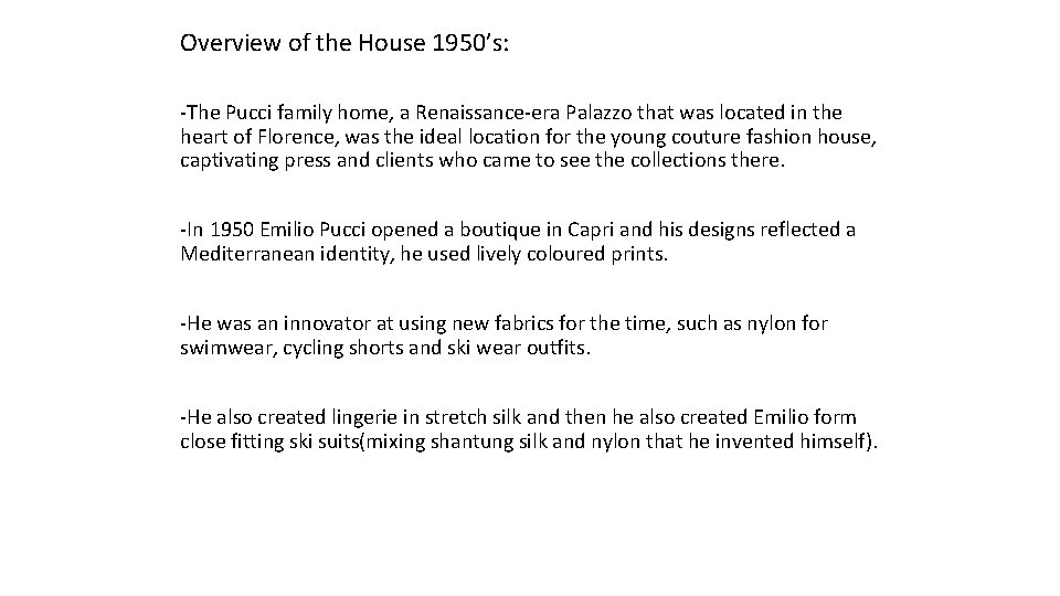 Overview of the House 1950’s: -The Pucci family home, a Renaissance-era Palazzo that was