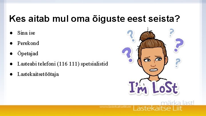 Kes aitab mul oma õiguste eest seista? ● Sina ise ● Perekond ● Õpetajad