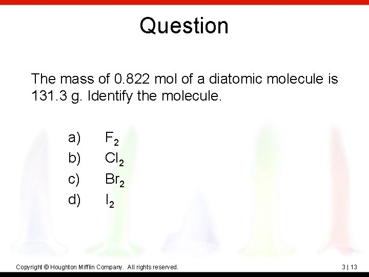 Question The mass of 0. 822 mol of a diatomic molecule is 131. 3
