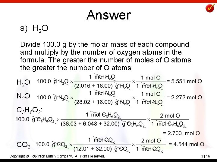 Answer a) H 2 O Divide 100. 0 g by the molar mass of