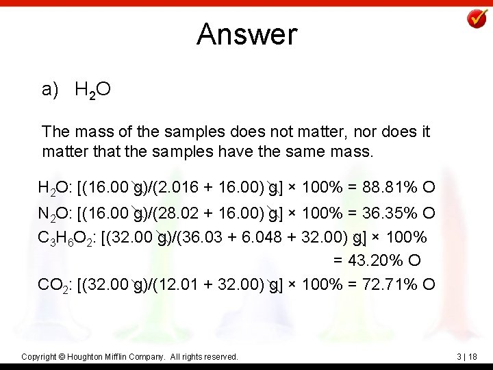 Answer a) H 2 O The mass of the samples does not matter, nor