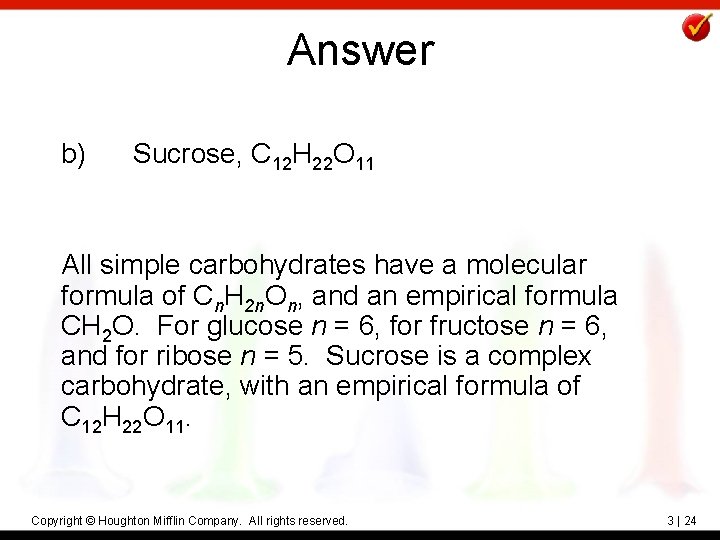 Answer b) Sucrose, C 12 H 22 O 11 All simple carbohydrates have a
