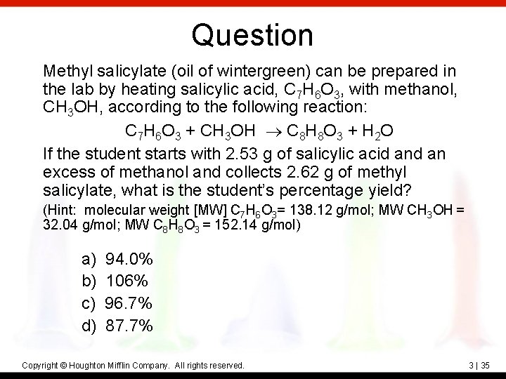 Question Methyl salicylate (oil of wintergreen) can be prepared in the lab by heating