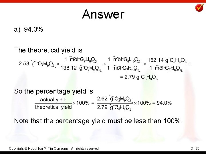Answer a) 94. 0% The theoretical yield is So the percentage yield is Note