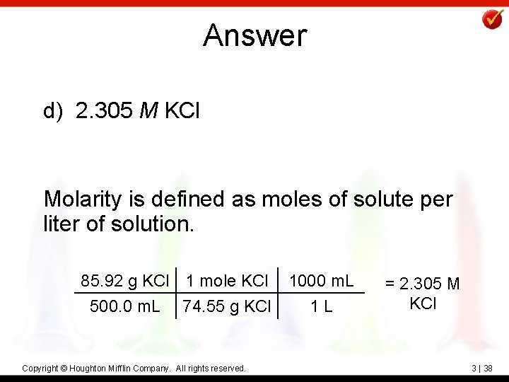 Answer d) 2. 305 M KCl Molarity is defined as moles of solute per