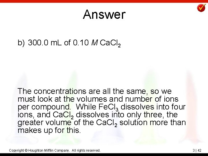 Answer b) 300. 0 m. L of 0. 10 M Ca. Cl 2 The