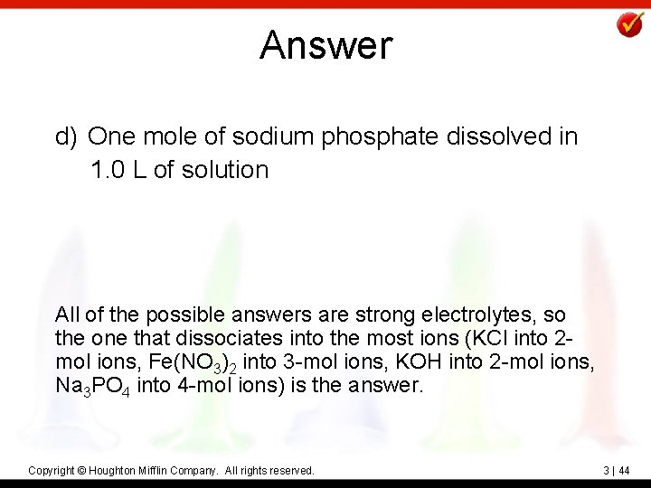 Answer d) One mole of sodium phosphate dissolved in 1. 0 L of solution