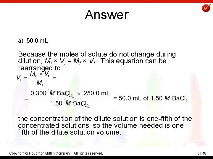 Answer a) 50. 0 m. L Because the moles of solute do not change