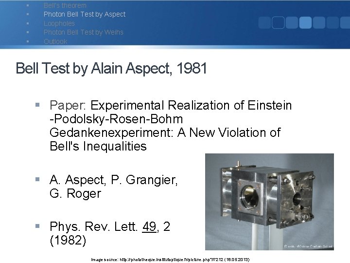 § § § Bell‘s theorem Photon Bell Test by Aspect Loopholes Photon Bell Test