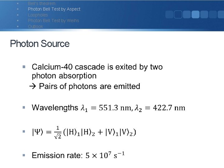 § § § Bell‘s theorem Photon Bell Test by Aspect Loopholes Photon Bell Test