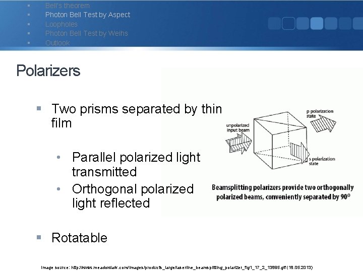 § § § Bell‘s theorem Photon Bell Test by Aspect Loopholes Photon Bell Test