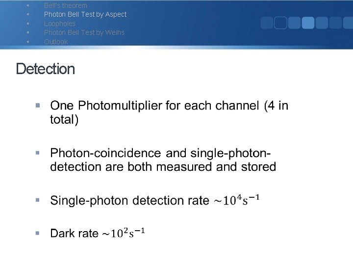 § § § Bell‘s theorem Photon Bell Test by Aspect Loopholes Photon Bell Test